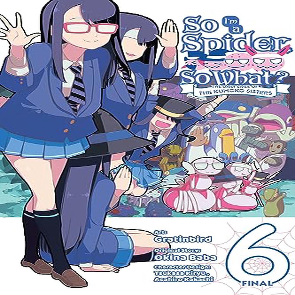 So Im A Spider So What The Daily Lives of The Kumoko Sisters Vol 6 Final