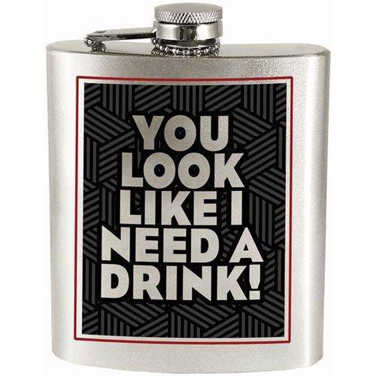 You Look Like I Need A Drink 7oz Hip Flask