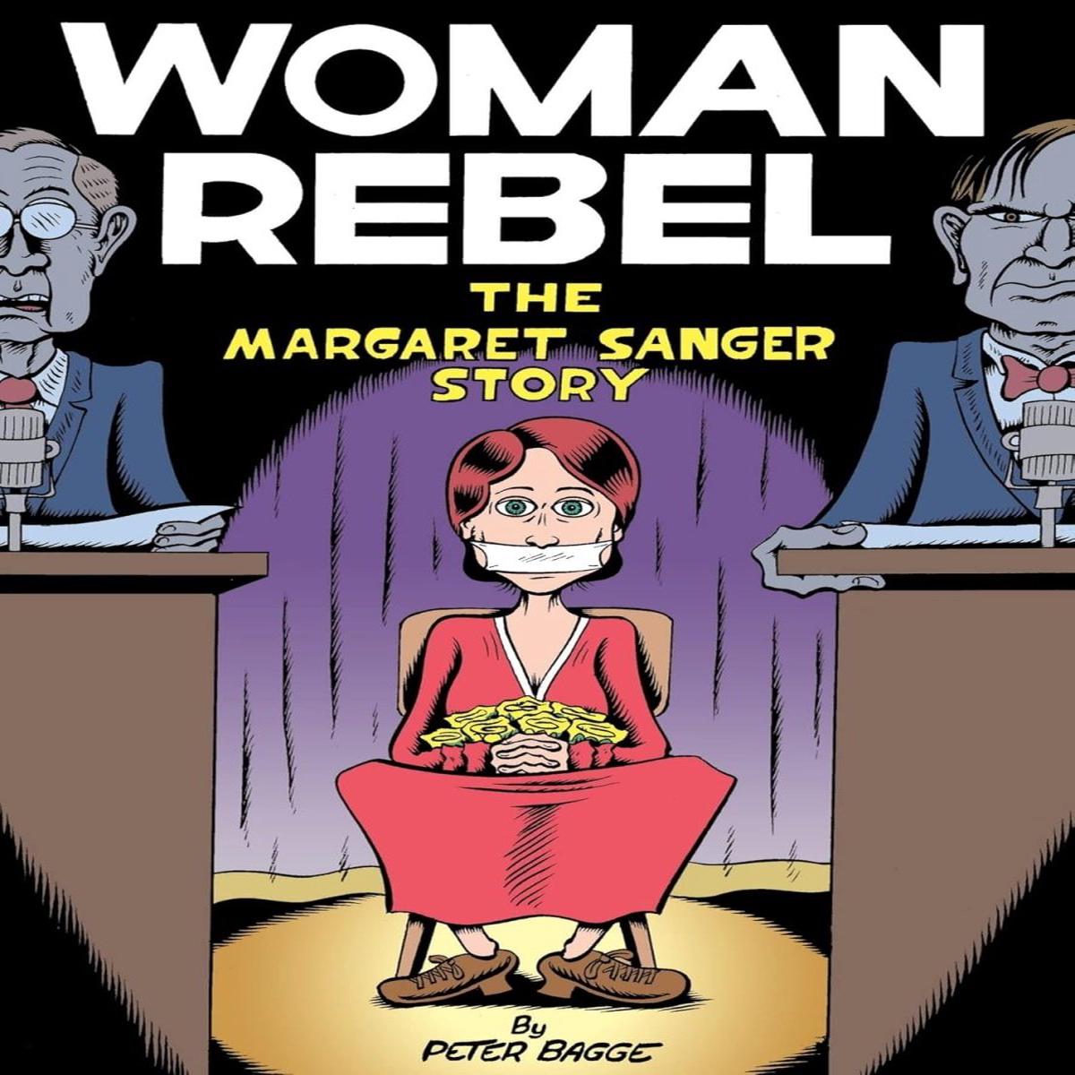 Woman Rebel: The Margaret Sanger Story by Peter Bagge HC
