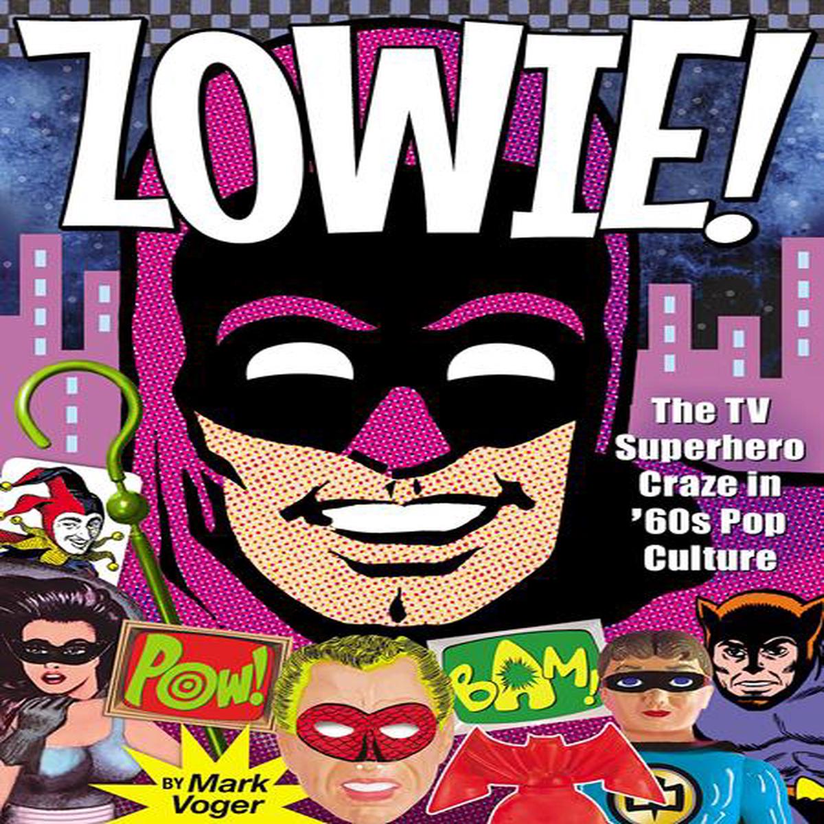 Zowie The TV Superhero Craze In The 60s Pop Culture HC